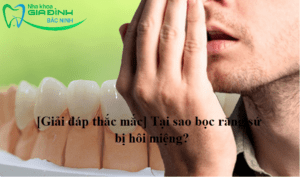 avt tai sao boc rang su bi hoi mieng