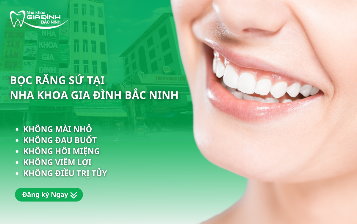 BỌC RĂNG SỨ TẠI NHA KHOA GIA ĐÌNH BẮC NINH