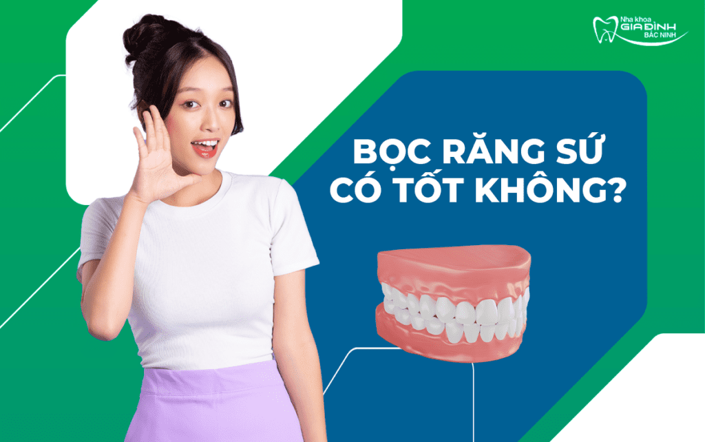 Bọc răng sứ có tốt k?