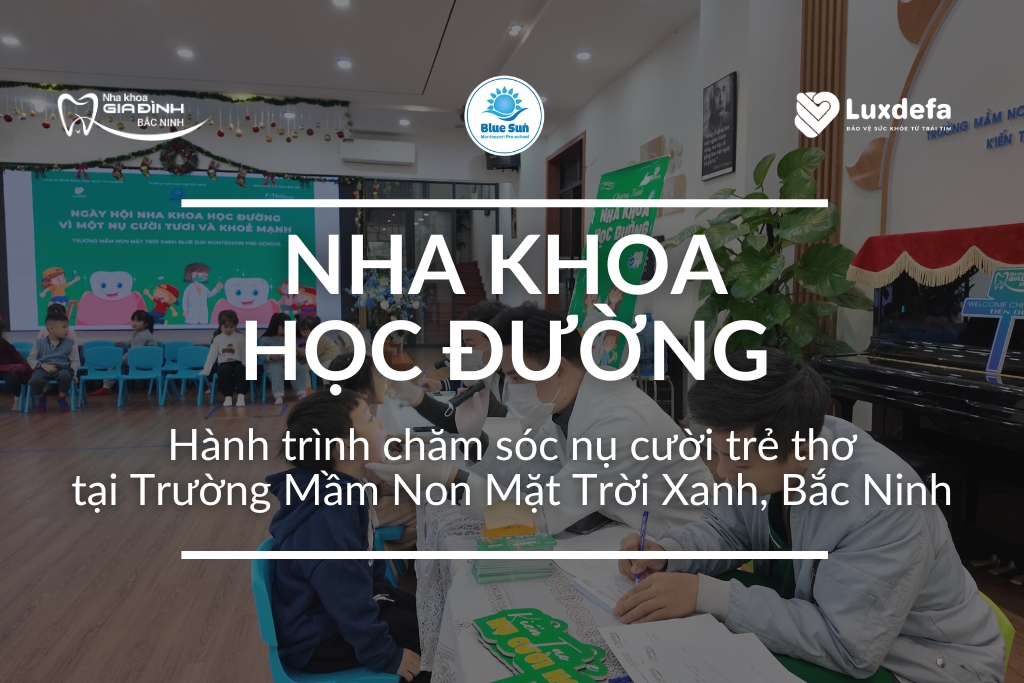 Nha khoa học đường - Hành trình chăm sóc nụ cười trẻ thơ tại Trường Mầm Non Mặt Trời Xanh, Bắc Ninh 8 NHA KHOA HOC DUONG 1