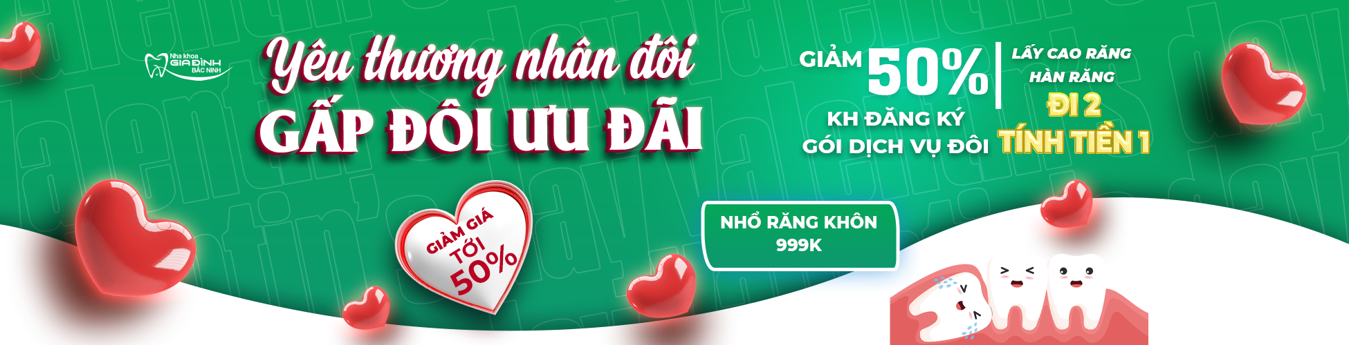  YÊU THƯƠNG NHÂN ĐÔI – GẤP ĐÔI ƯU ĐÃI NGÀY VALENTINE 14/2 TẠI NHA KHOA GIA ĐÌNH BẮC NINH