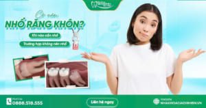 Có nên nhổ răng khôn? Khi nào cần nhổ và trường hợp không nên nhổ